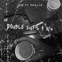 Double Cups & Tens Ft. BG