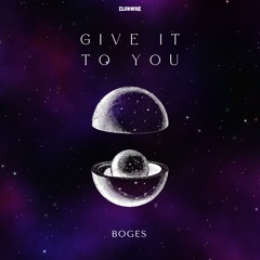 Boges - GIVE IT TO YOU
