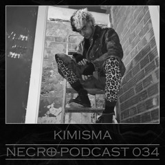 NECRO-PODCAST 034 - KIMISMA (hybrid set)