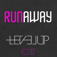 Galantis - Runaway (LEVEL UP EDIT) [PITCHED -2st]
