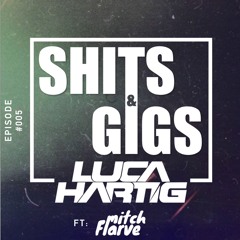 SHITS AND GIGS - EPISODE 5 (Ft. MITCH FLARVE)