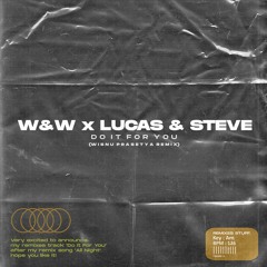 W&W x Lucas & Steve - Do It For You (Wisnu Prasetya Remix)