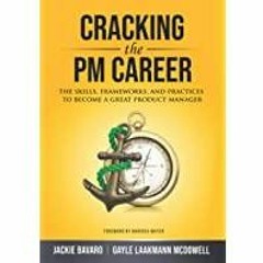 (PDF~~Download) Cracking the PM Career: The Skills, Frameworks, and Practices to Become a Great Prod