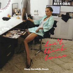 Rita Ora - Don't Think Twice (Vinny Coradello Private Remix)