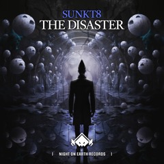 Sunkt8 - The Disaster