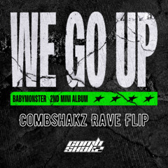 BABYMONSTER - We Go Up (Combshakz Flip)