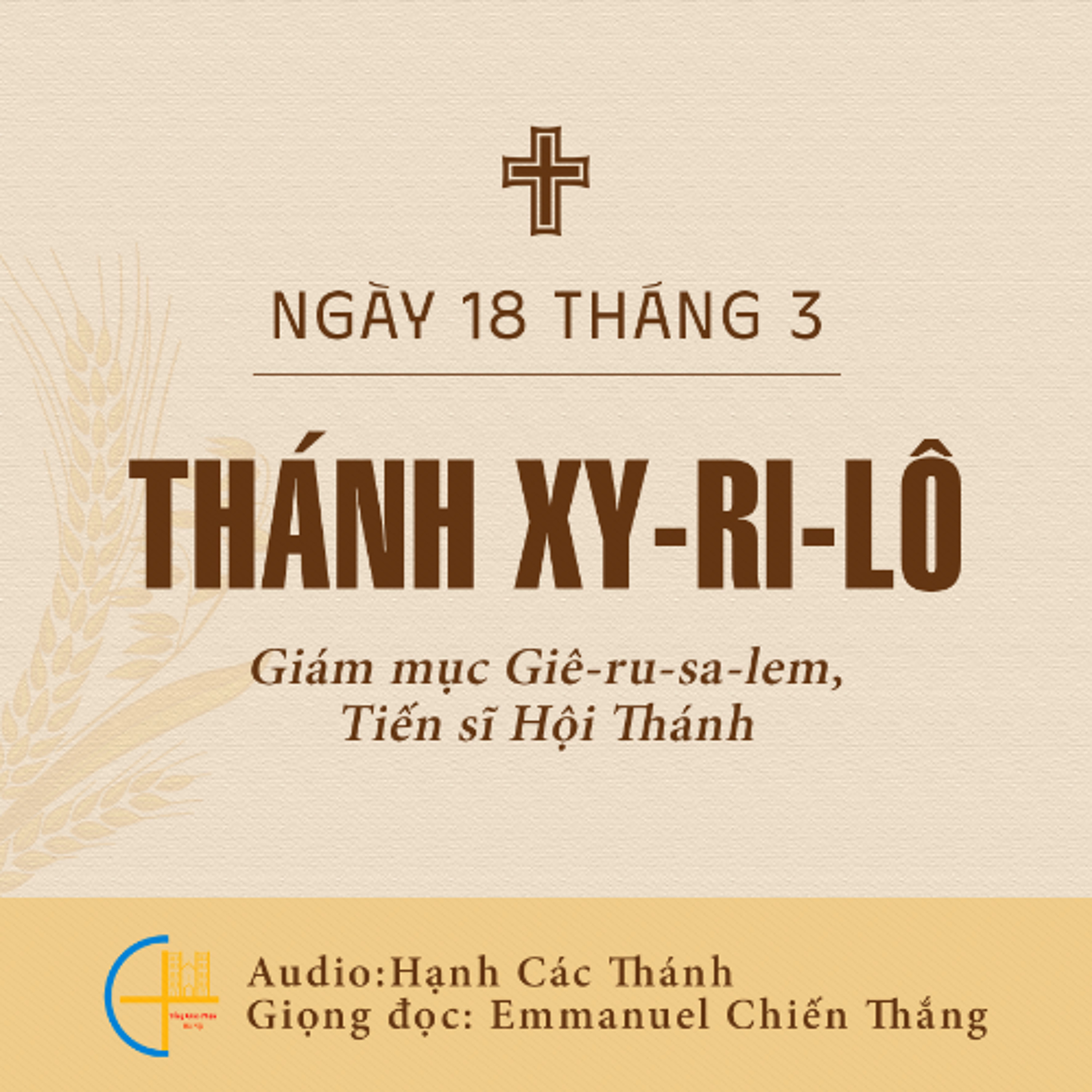 Ngày 18-3: Thánh Xy-ri-lô, Giám mục Giê-ru-sa-lem, Tiến sĩ Hội Thánh