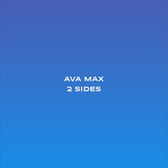 Ava Max - 2 Sides