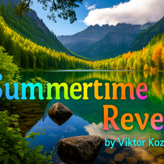 Summertime reverie.Soothing music for relaxing.Music the soul by Viktor Kozachenko.