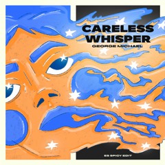 George Michael - Careless Whisper (es spicy Edit)