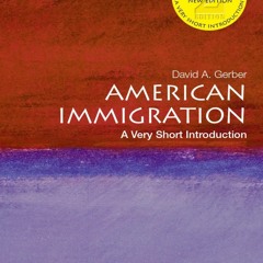 [Book] R.E.A.D Online American Immigration: A Very Short Introduction (Very Short Introductions)