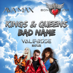 Ava Max vs Bon Jovi - Kings & Queens Bad Name (Valeesse Bootleg)