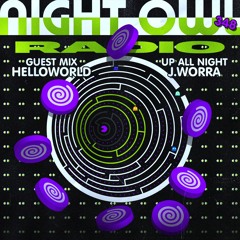 Night Owl Radio 348 ft. J. Worra and helloworld