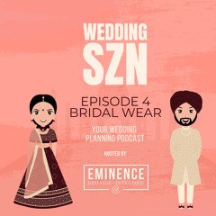 Wedding SZN - Episode 4 - Bridal Wear - Sia Bridal