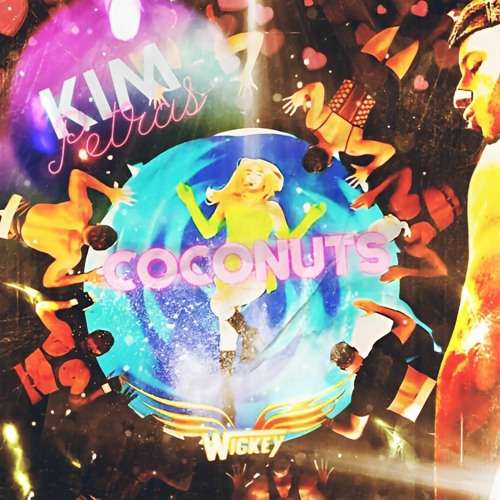 Stream KIM PETRAS COCONUTS (PVT WICKEY PRIDE EDIT 2K22 ) 
