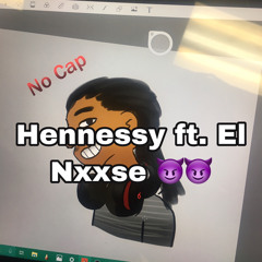 Hennessy ft. El Nxsse #MTSW