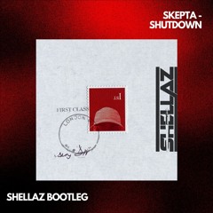 Skepta- Shutdown [SHELLAZ Bootleg] (FREE DOWNLOAD)