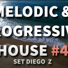 MELODIC & PROGRESSIVE HOUSE #4 - DIEGO Z