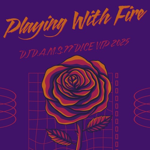 DJ D.A.M.S.77 DICE Playing With Fire Vip 2025