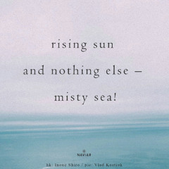 misty sea! ( Naviarhaiku 589 )