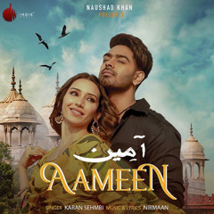 Aameen - Karan Sehmbi | Enzo | Nirmaan