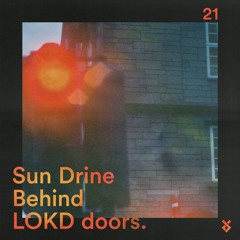 Behind LOKD Doors 21 - Sun Drine
