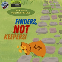 Episode 4: Stories Under the Stars - Finders Not Keepers