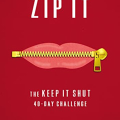 Read EBOOK √ Zip It: The Keep It Shut 40-Day Challenge by  Karen Ehman [KINDLE PDF EB