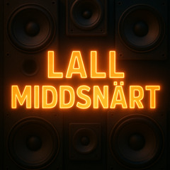 𝒍𝒖𝒏𝒂𝒕𝒊𝒄 - MIDDSNÄRT (LALL)