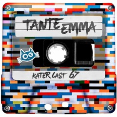 KaterCast 67 - Tante Emma - Harter Kater Edition