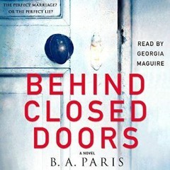 Read Online Behind Closed Doors - B.A. Paris