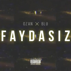 Ozan & Blu - FAYDASIZ (Official Video)