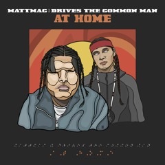 AT HOME Feat. Drives The Common Man