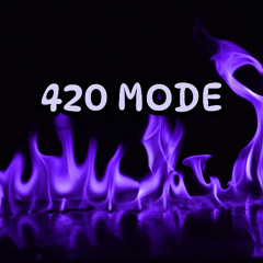 420 Mode