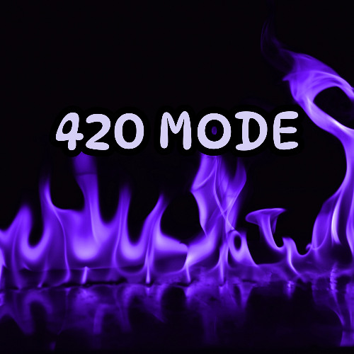 420 Mode