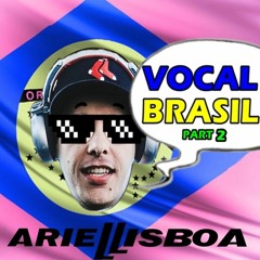 Vocal Brasil Part 2  (((  By Ariel Lisboa ))) FREE DOWNLOAD