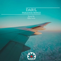 DAR!L - Paradise Wings (Miky Larus Remix)