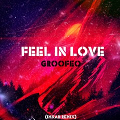Groofeo - Feel In Love (IMNAH Remix)