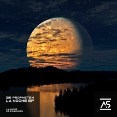 Die Propheten - La Noche (Original Mix) [OUT NOW]