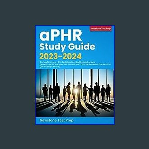 Stream [EBOOK] ⚡ aPHR Study Guide 2023-2024: Complete Review + 360 Test ...