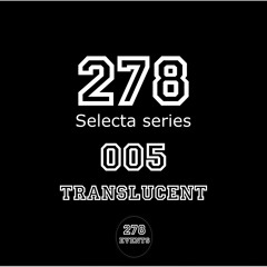 278 Selecta Series 005 - Translucent