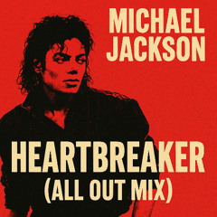 Michael Jackson - HeartBreaker (All Out Mix) // from 2018