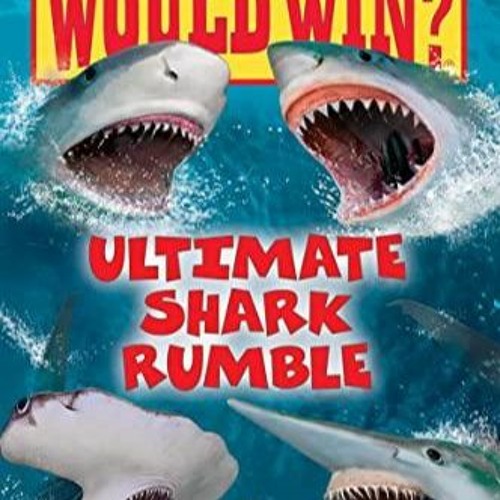Shark Rumble Stream episode epub Ultimate Shark Rumble (Who Would Win ): Volume 24 ...