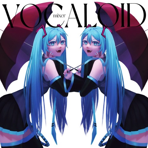 B Wit U - GUMI SV, Kasane Teto SV (from compiation "VOCALOID MIXER by Studio Setsuretsu")