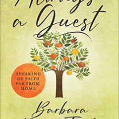 [GET] PDF 📙 Always A Guest: Speaking of Faith Far From Home by  Barbara Brown Taylor