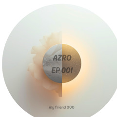 AZRO - my friend