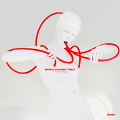 Waffle, Handy, TWELF - I'm Fine (Original Mix)