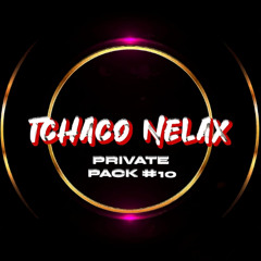 TCHACO NELAXXX PRIVATE PACK #10