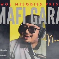 Mafi Gara I Prajwol Melodies I Lyrics Music Vocal - Prajwol I New Nepali Song Latest Nepali Song