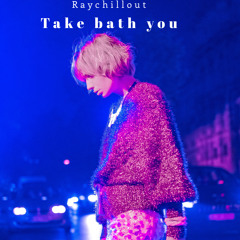 Take Bath You (Slap House)
